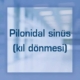 Pilonidal sinüs (kıl dönmesi)